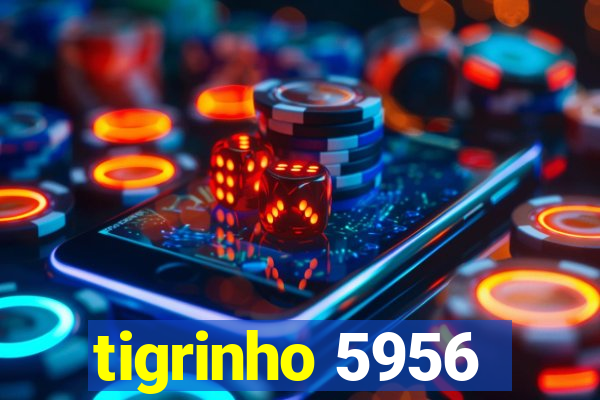 tigrinho 5956